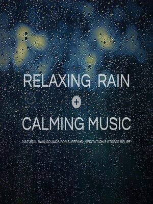 cover image of Relaxing Rain with Calming Music